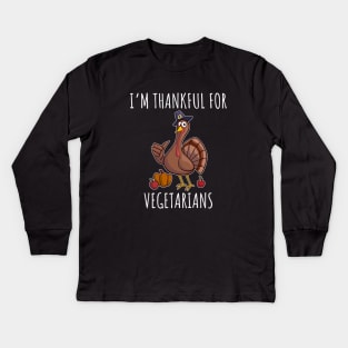 I'm thankful for vegetarians Kids Long Sleeve T-Shirt